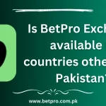 Is BetPro Exchange available in countries other than Pakistan?